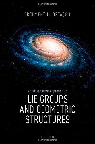 An Alternative Approach To Lie Groups And Geometric Structures.