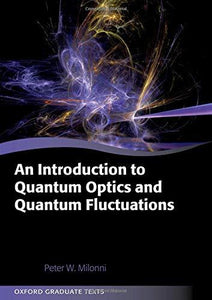 An Introduction To Quantum Optics And Quantum Fluctuations (oxford Graduate Texts).