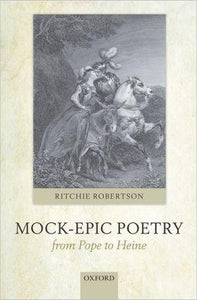 Mock-Epic Poetry from Pope to Heine.