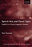 Speech Acts And Clause Types: English In A Cross-linguistic Context (oxford Textbooks In Linguistics).
