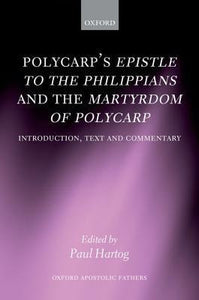 Polycarp's Epistle to the Philippians and the Martyrdom of Polycarp.