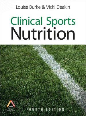 Clinical Sports Nutrition, 4th Edition.