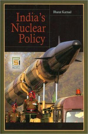 India's Nuclear Policy (praeger Security International).