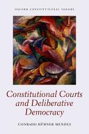 Constitutional Courts And Deliberative Democracy (oxford Constitutional Theory).